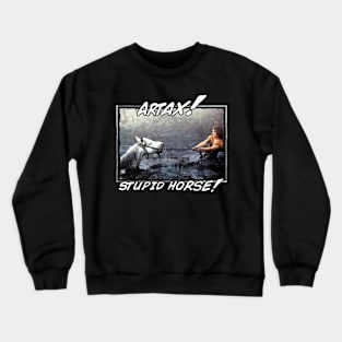 Stupid Horse! - My Little Artax Crewneck Sweatshirt